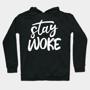 Stay Woke Hoodie